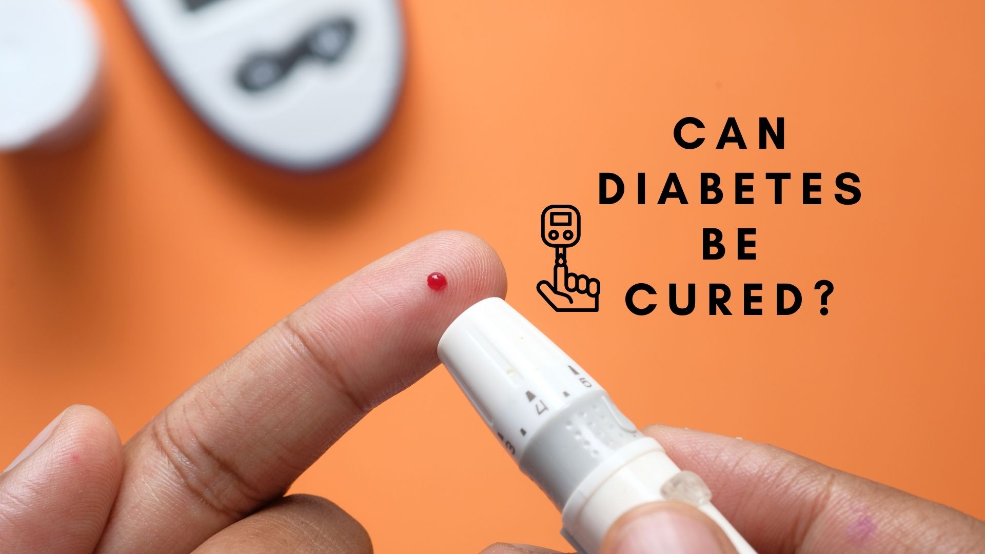 Type 1 Diabetes Be Cured