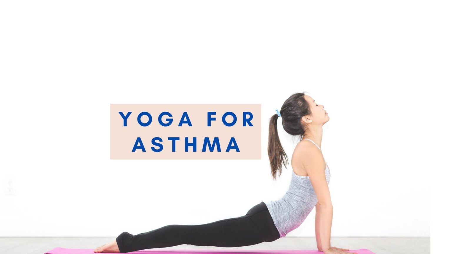 Yoga for Asthma- 3 Effective Poses to Relieve Asthma & Build Strength